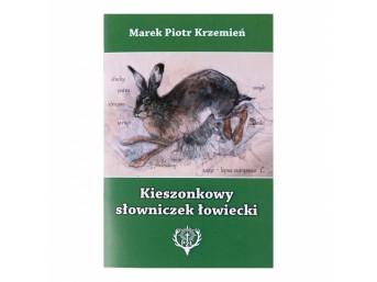 Kieszonkowy słownik łowiecki Marek Piotr Krzemień